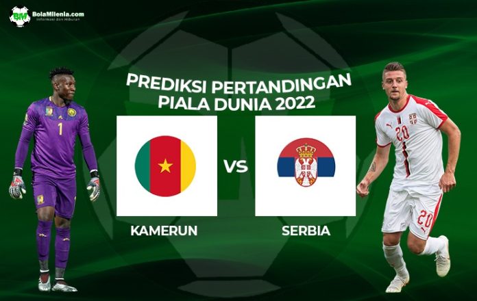 Prediksi Kamerun vs Serbia: 3 Poin atau Tersingkir!
