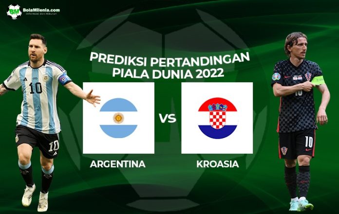 Prediksi Argentina vs Kroasia Piala Dunia 2022 - BolaMilenia