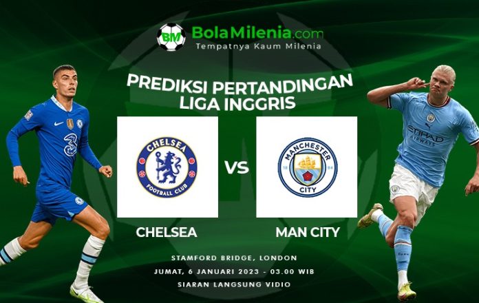Prediksi Chelsea vs Manchester City Liga Inggris - BolaMilenia.com