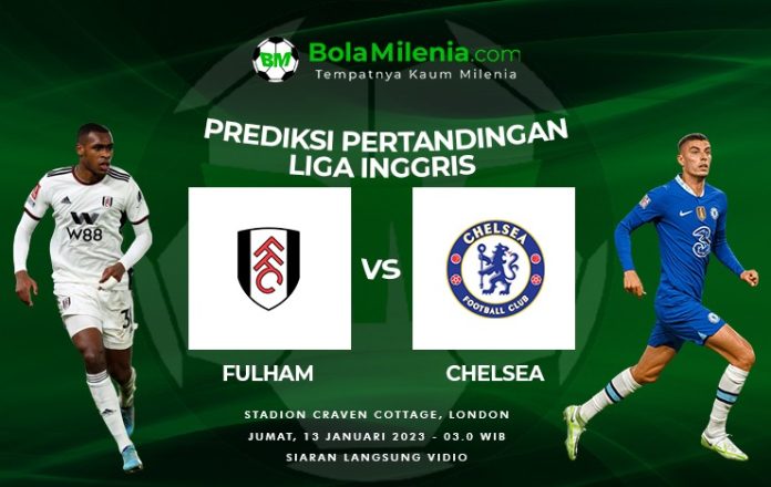 Prediksi Fulham vs Chelsea, Liga Inggris - BolaMileniacom