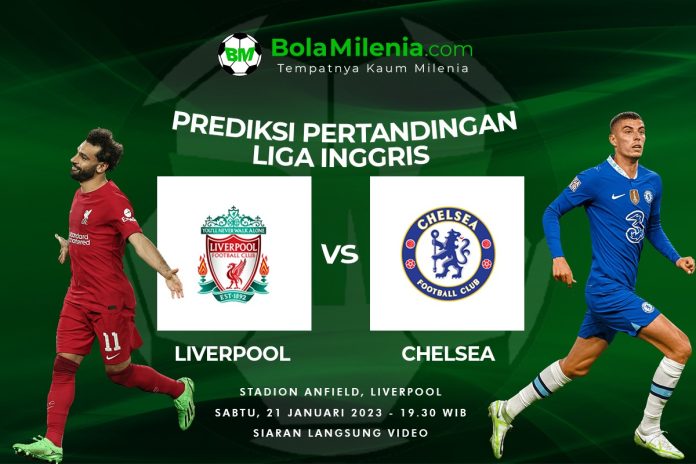 Prediksi Liverpool vs Chelsea Liga Inggris - BolaMilenia