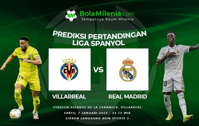 Prediksi Villarreal vs Real Madrid, Liga Spanyol