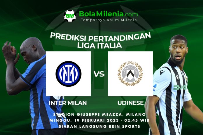 Prediksi Inter Milan vs Udinese, 19 Februari 2023 Dini Hari