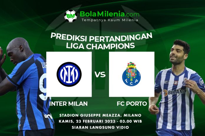 Prediksi Inter Milan vs Porto, 23 Februari Dini Hari WIB