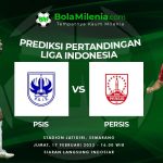 Prediksi PSIS Semarang Vs Persis Solo Pada 17 Februari 2023