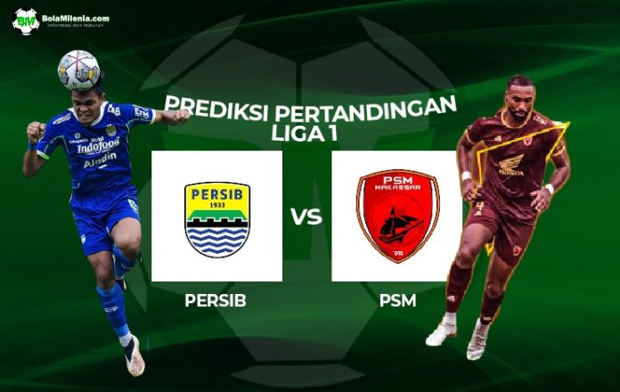 Prediksi Persib vs PSM Makassar