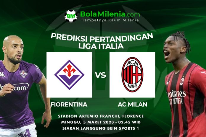 Prediksi Fiorentina vs AC Milan, 5 Maret 2023 Dini Hari