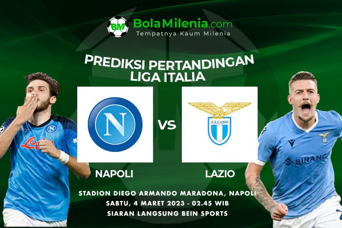 Prediksi Napoli vs Lazio, 4 Maret 2023 Dini Hari