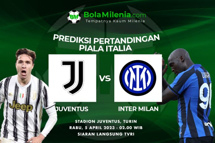 Prediksi Juventus vs Inter Milan di Semifinal Coppa Italia, 5 April 2023 Dini Hari