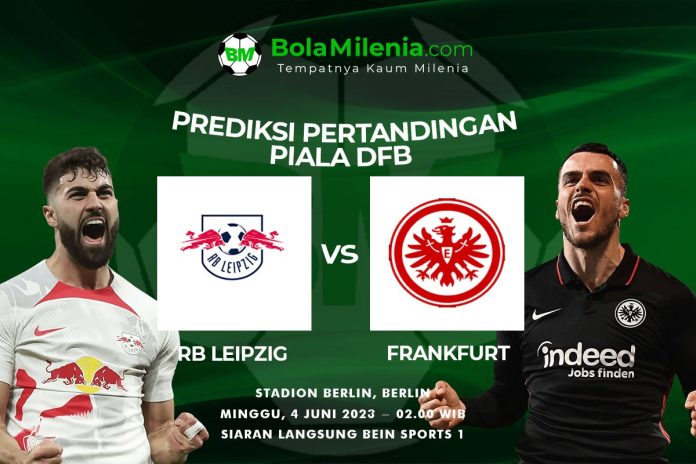 Prediksi RB Leipzig vs Frankfurt, Minggu 4 Juni 2023 Dini Hari WIB