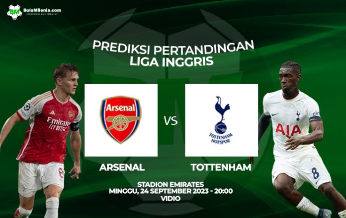 Prediksi Arsenal vs Tottenham, Minggu 24 September 2023