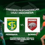 Prediksi Persebaya vs Borneo FC, Minggu 3 September 2023
