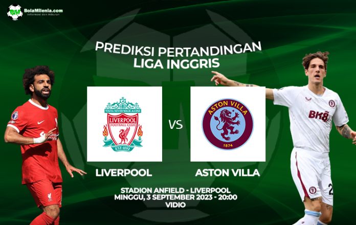 Prediksi Liverpool vs Aston Villa