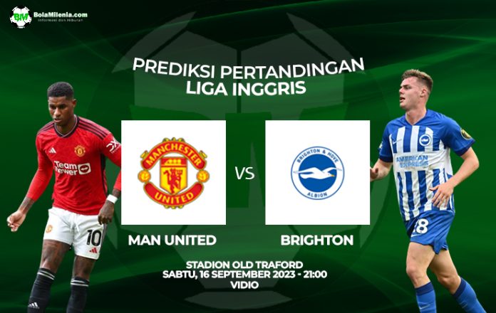 Prediksi Manchester United vs Brighton, Sabtu 16 September 2023