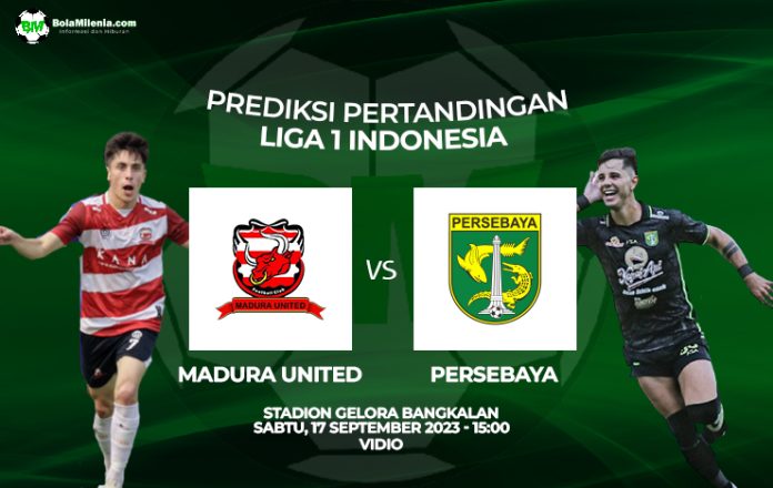 Prediksi Madura United vs Persebaya, Minggu 17 September 2023